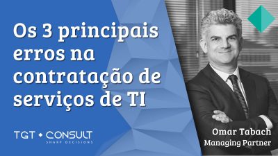 Os 3 principais erros na contratação de serviços de TI