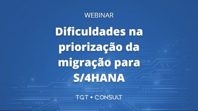 Pesquisas apontam que as empresas enfrentam dificuldades para priorizar a migração para o S/4HANA
