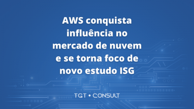 AWS conquista influência no mercado de nuvem e se torna foco de novo estudo ISG