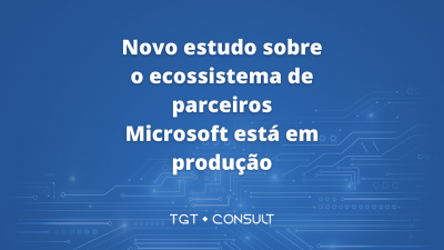 Novo estudo sobre o ecossistema de parceiros Microsoft está em produção