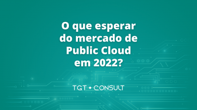O que esperar do mercado de Public Cloud em 2022?
