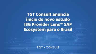 TGT Consult anuncia início do novo estudo ISG Provider Lens™ SAP Ecosystem para o Brasil