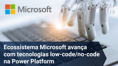 Ecossistema Microsoft avança com tecnologias low-code/no-code na Power Platform