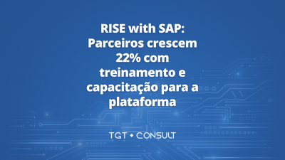 RISE with SAP: Parceiros crescem 22% com treinamento e capacitação para a plataforma, diz TGT ISG