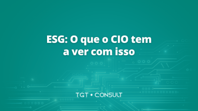 ESG: O que o CIO tem a ver com isso