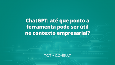 ChatGPT: até que ponto a ferramenta pode ser útil no contexto empresarial?
