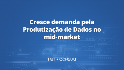 Cresce demanda pela Produtização de Dados no mid-market