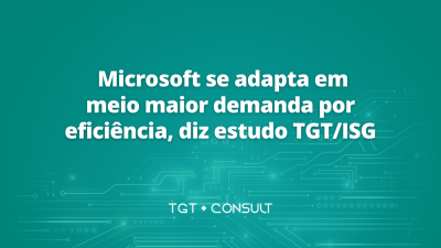Microsoft se adapta em meio maior demanda por eficiência, diz estudo TGT/ISG