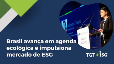 Brasil avança em agenda de transformação ecológica e impulsiona mercado de serviços em ESG