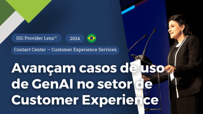 Estudo TGT ISG: avançam casos de uso de GenAI no setor de Customer Experience