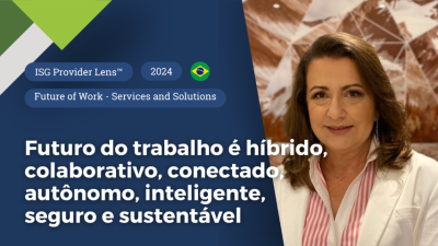 Futuro do trabalho é híbrido, colaborativo, conectado, autônomo, inteligente, seguro e sustentável