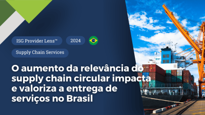 O aumento da relevância do supply chain circular impacta e valoriza a entrega de serviços de supply chain no Brasil
