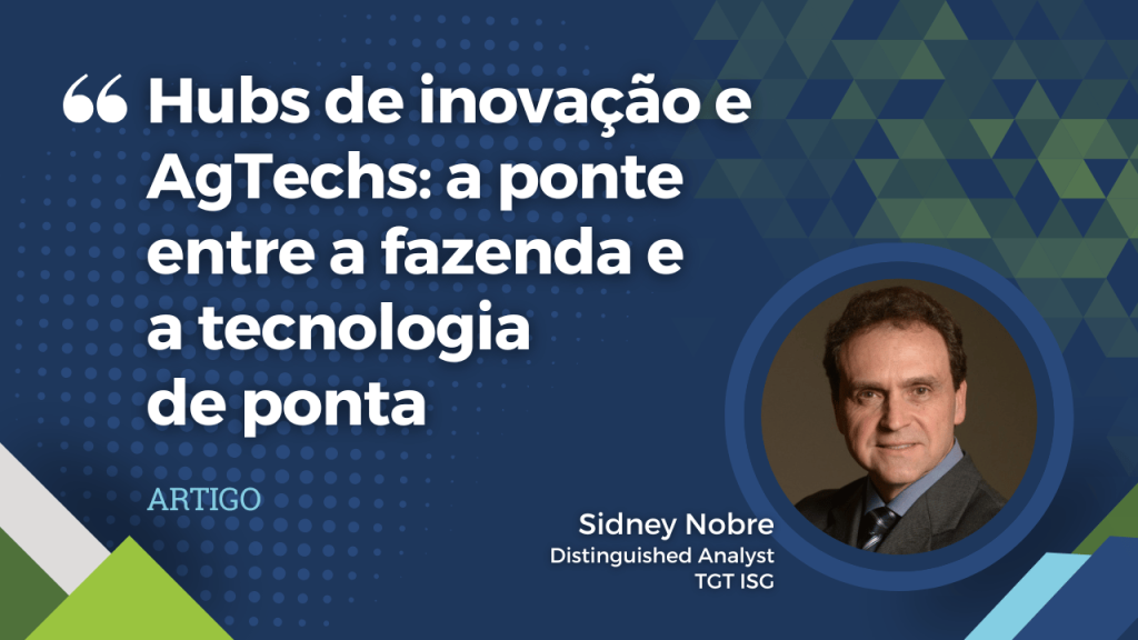 Hubs de inovação e AgTechs: a ponte entre a fazenda e a alta tecnologia de ponta