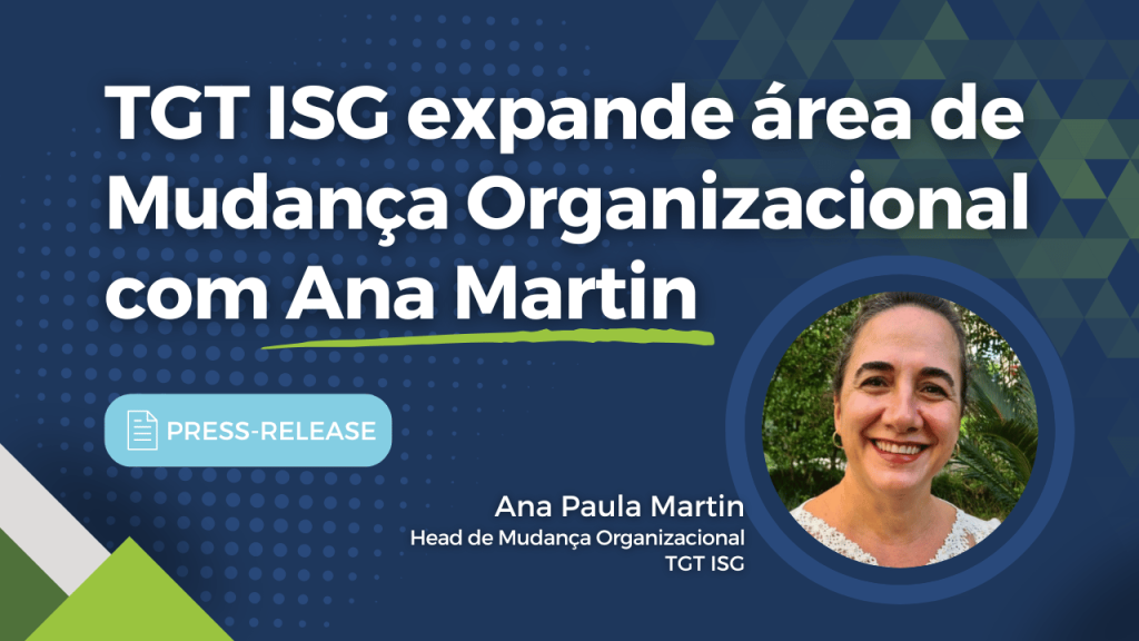 TGT ISG anuncia Ana Martin como Head de Gestão da Mudança Organizacional